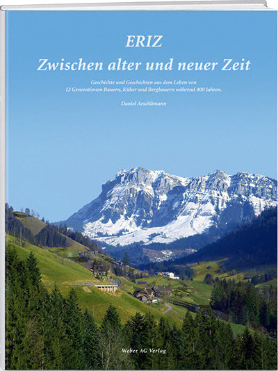 Daniel Aeschlimann | Eriz – Zwischen alter und neuer Zeit