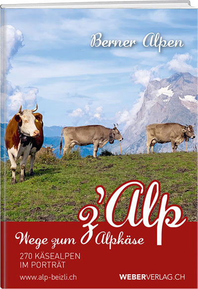 z’Alp | Wege zum Alpkäse - Berner Alpen