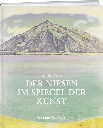 Matthias Fischer | Der Niesen im Spiegel der Kunst
