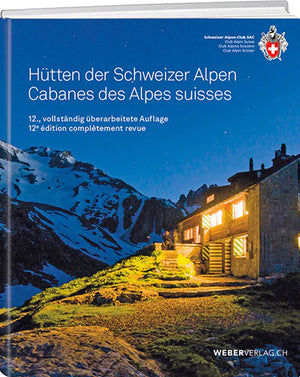 HÜTTEN DER SCHWEIZER ALPEN / CABANES DES ALPES SUISSES